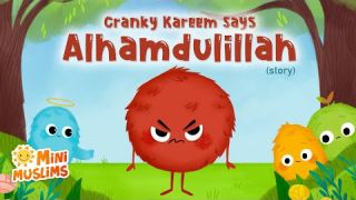 Islamic Stories for Kids ? Cranky Kareem Says Alhamdulillah ☀️ MiniMuslims